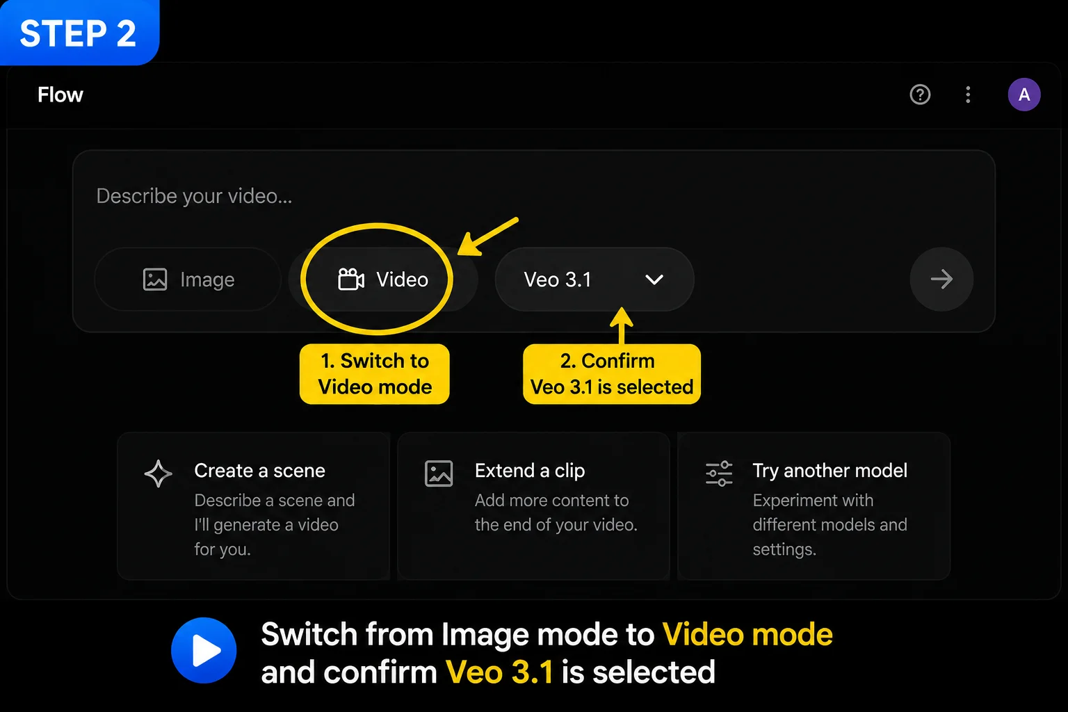 Google Flow video tutorial step 2 showing video mode toggle and Veo 3.1 model selector 2026