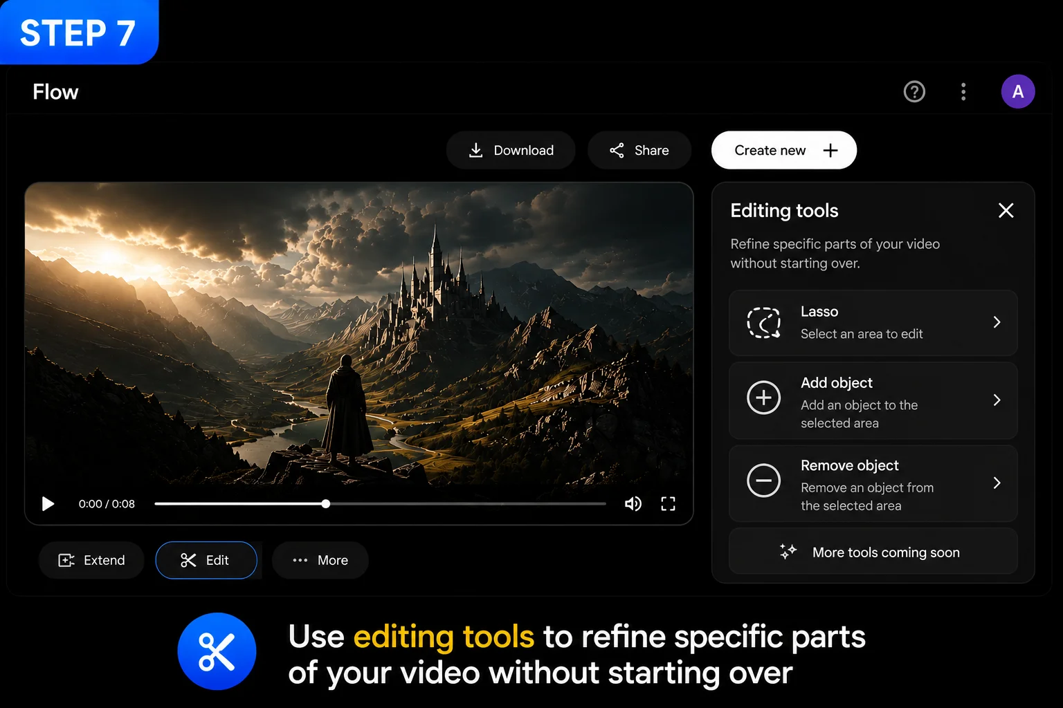 Google Flow video tutorial step 7 showing editing tools panel for refining generated video 2026